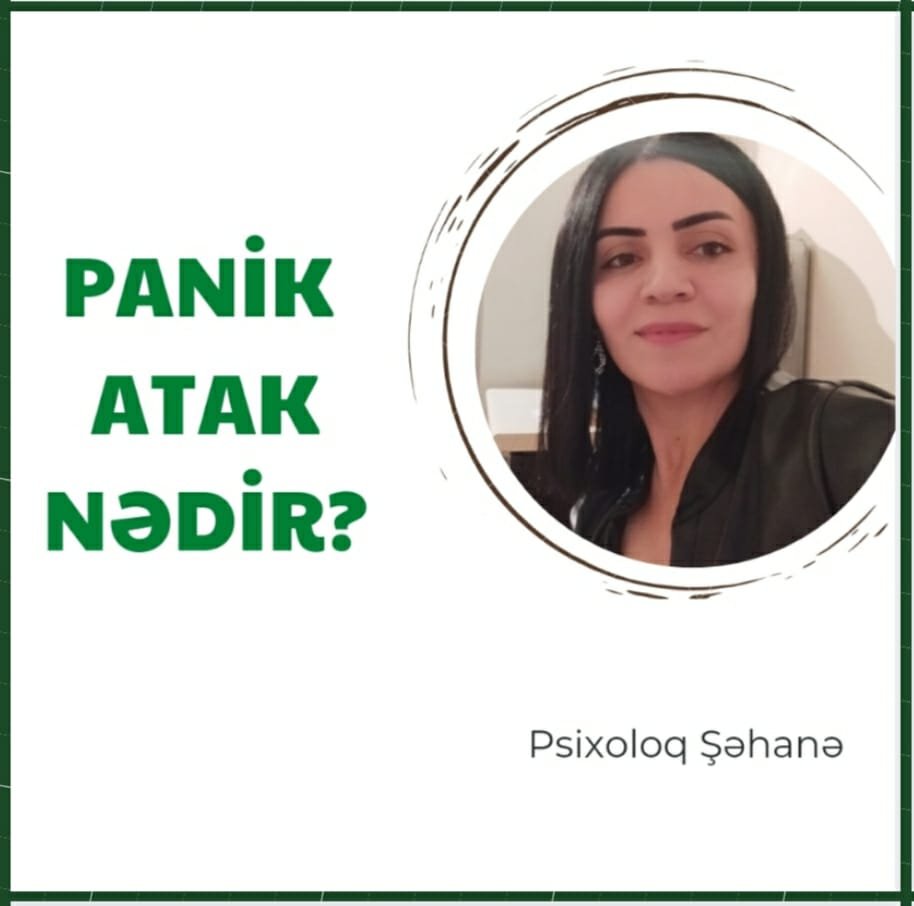 Psixoloq Şəhanə Naxçıvanlı: "Panik atak nədir?"