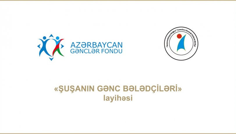 “Şuşanın gənc bələdçiləri” layihəsinə hər bir gənc qoşula bilər