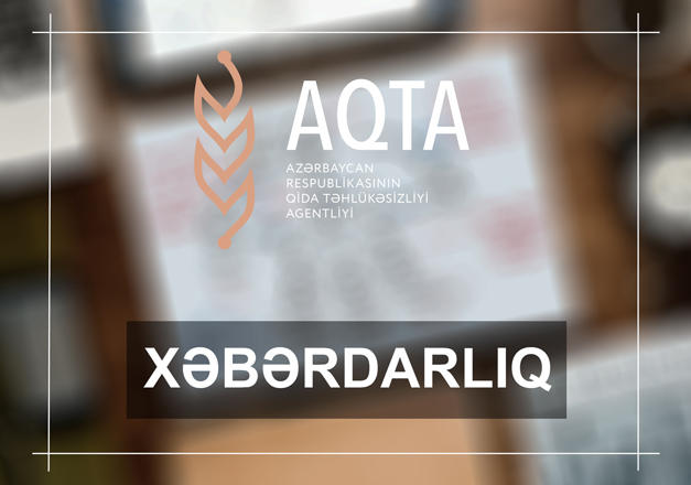 AQTA Çindən ölkəmizə qida məhsulları idxal edən bəzi şirkətlərə xəbərdarlıq edib