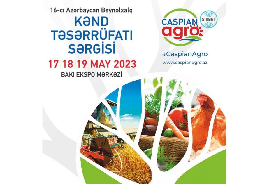 Sabah Bakıda XVI Azərbaycan Beynəlxalq Kənd Təsərrüfatı Sərgisi başlayır